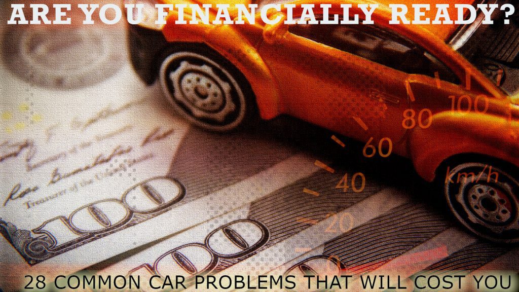 These 28 Car Problems Will Cost You ,747 or More if You Don’t Plan Ahead